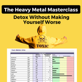Heavy Metals Masterclass: How to Detox without Making Yourself Worse