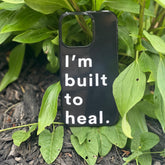 BUILT TO HEAL PHONE CASE